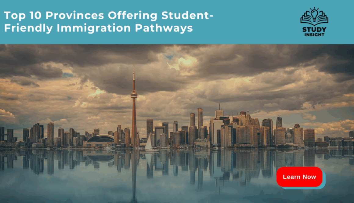 Top 10 Provinces Offering Student-Friendly Immigration Pathways