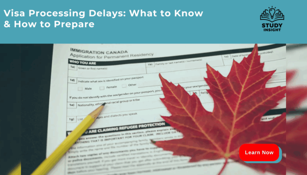 Canada Visa Processing Delays: What to Know & How to Prepare